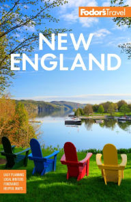 Fodor's New England: with the Best Fall Foliage Drives, Scenic Road Trips, and Acadia National Park Fodor's Travel Publications Author