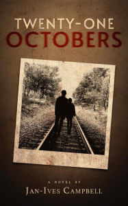 Twenty-One Octobers: Inspired by a True Story Jan-Ives Campbell Author