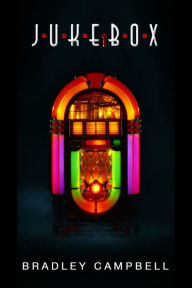 Jukebox Bradley Campbell Author