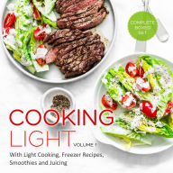 Cooking Light Volume 1 (Complete Boxed Set): With Light Cooking, Freezer Recipes, Smoothies and Juicing: With Light Cooking, Freezer Recipes, Smoothie