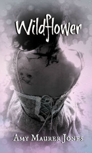 Wildflower Amy Maurer Jones Author