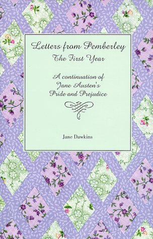 Letters from Pemberley : The First Year by Jane Dawkins