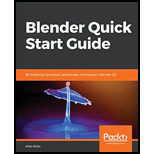 Blender Quick Start Guide: 3D Modeling, Animation, and Render with Eevee in Blender 2.8