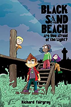 Black Sand Beach 1: Are You Afraid of the Light? by Richard Fairgray