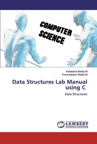 Data Structures Lab Manual using C Indrasena Reddy M Author